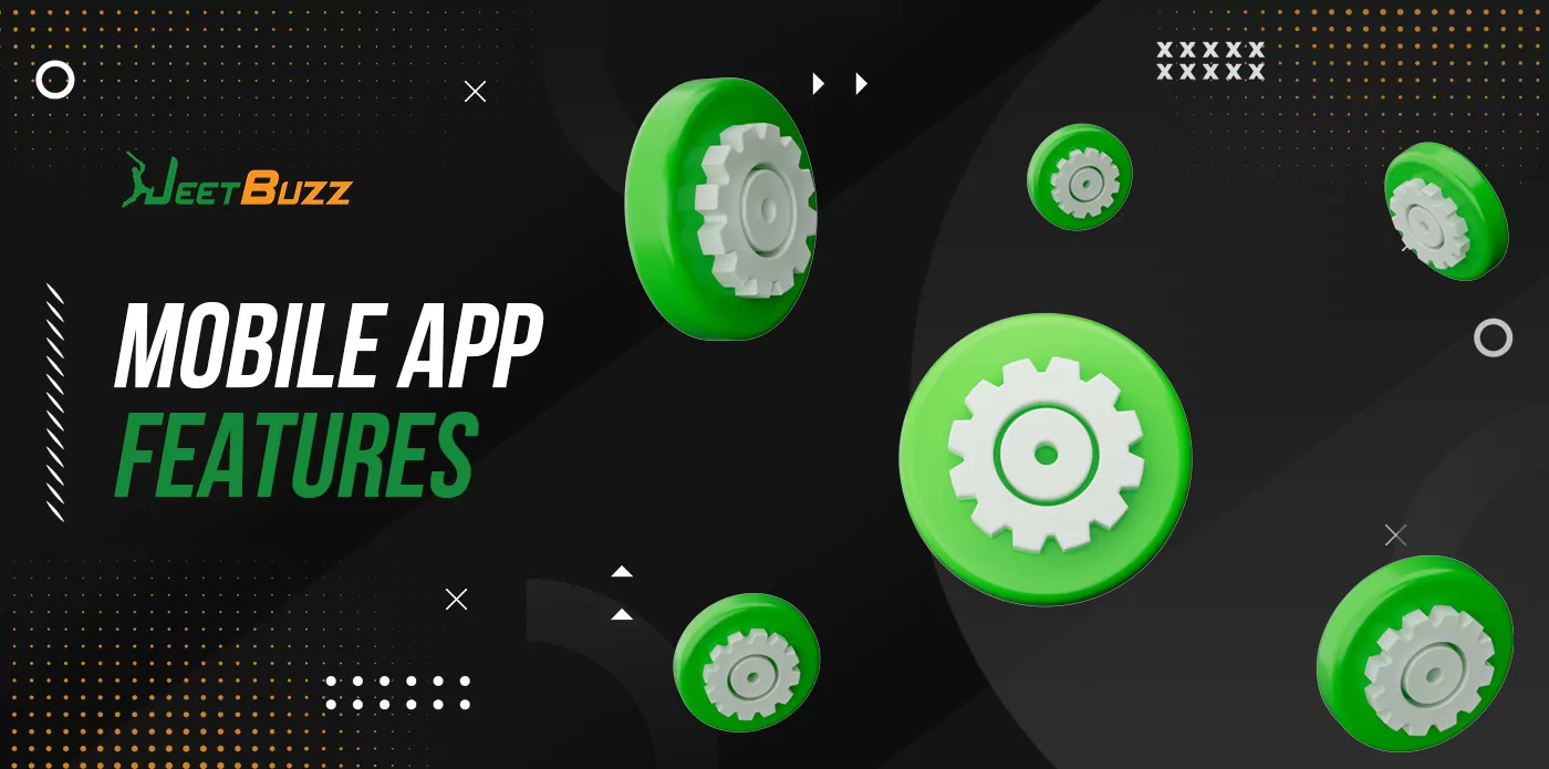 Features and advantages of Jeetbuzz mobile application 
