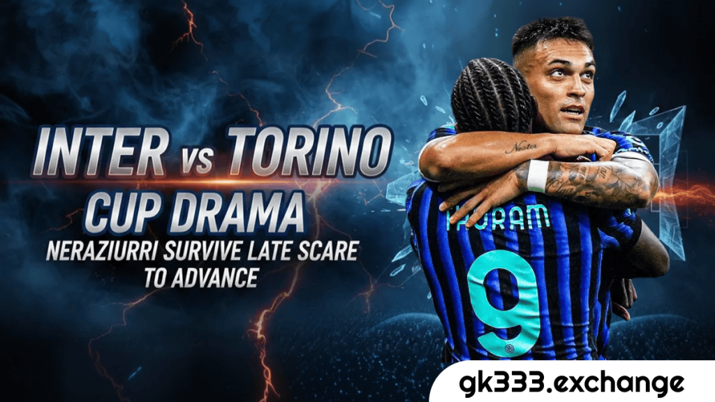 52Inter vs Torino Cup Drama Sees Nerazzurri Survive Late Scare to Advance